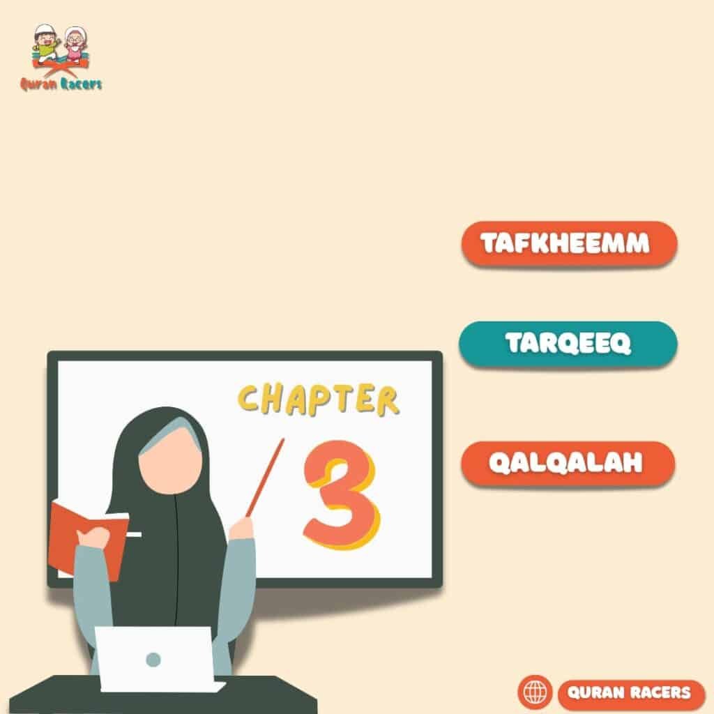 Tafkheem, Tarqeeq, and Qalqalah