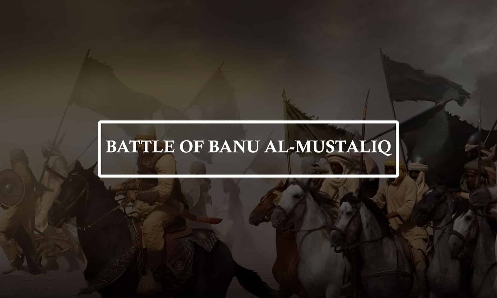 The Epic Expedition of Banu Mustaliq – A Triumph of Mercy and Wisdom